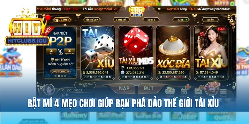 Bật mí 4 mẹo chơi giúp bạn phá đảo thế giới tài xỉu